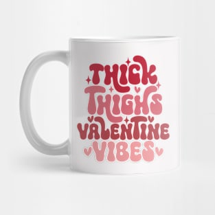 Thick Thighs Valentine vibes Mug